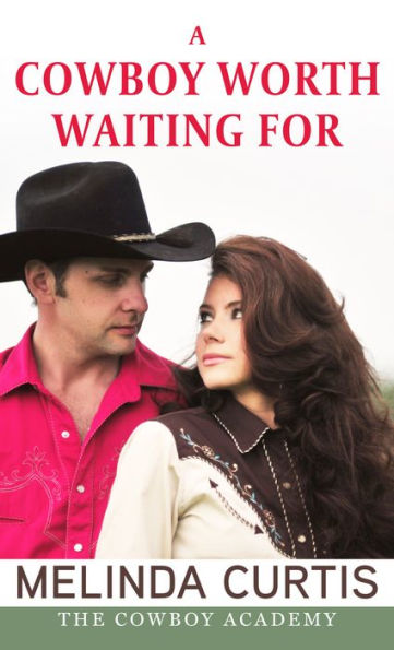 A Cowboy Worth Waiting For