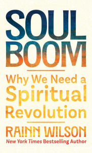 Title: Soul Boom: Why We Need a Spiritual Revolution, Author: Rainn Wilson