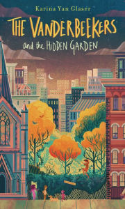 Title: The Vanderbeekers and the Hidden Garden, Author: Karina Yan Glaser