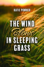 The Wind Blows in Sleeping Grass