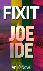 Title: Fixit (IQ Series #6), Author: Joe Ide