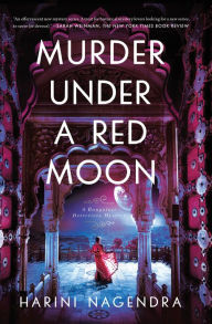 Title: Murder Under a Red Moon (Bangalore Detectives Club Series #2), Author: Harini Nagendra