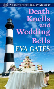 Title: Death Knells and Wedding Bells, Author: Eva Gates