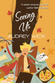 Title: Seeing Us, Author: Audrey Wick