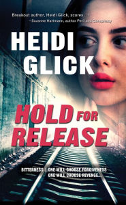 Title: Hold for Release, Author: Heidi Glick