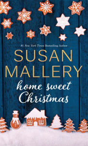 Title: Home Sweet Christmas, Author: Susan Mallery