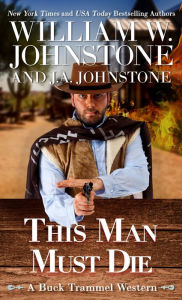Title: This Man Must Die, Author: William W. Johnstone