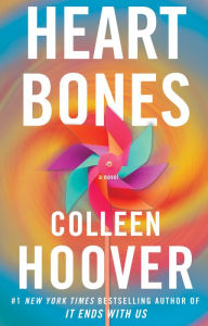 Title: Heart Bones: A Novel, Author: Colleen Hoover