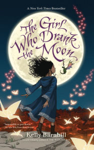 Title: The Girl Who Drank the Moon, Author: Kelly Barnhill