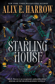 Title: Starling House, Author: Alix E. Harrow