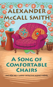 Title: A Song of Comfortable Chairs, Author: Alexander McCall Smith