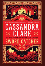 Title: Sword Catcher, Author: Cassandra Clare