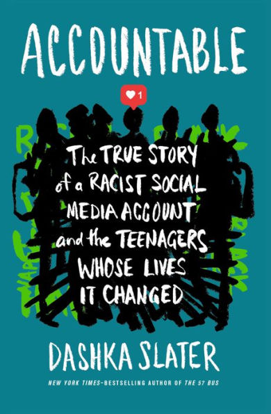 Accountable: The True Story of a Racist Social Media Account and the Teenagers Whose Lives It Changed