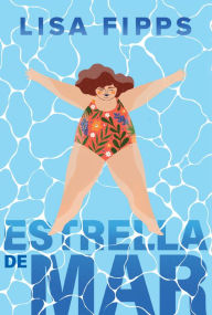 Title: Estrella de mar (Starfish), Author: Lisa Fipps