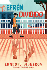 Title: Efrén Dividido (Efrén Divided), Author: Ernesto Cisneros