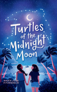 Title: Turtles of the Midnight Moon, Author: Maria Jose Fitzgerald