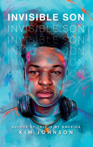 Title: Invisible Son, Author: Kim Johnson