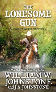 Title: The Lonesome Gun, Author: William W Johnstone