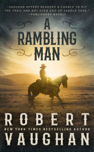 Title: A Rambling Man: A Classic Western Adventure, Author: Robert Vaughan