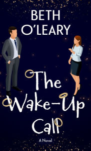 Title: The Wake-Up Call, Author: Beth O'Leary