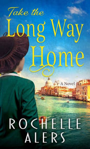 Title: Take the Long Way Home: A Novel, Author: Rochelle Alers