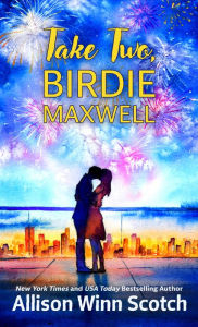 Title: Take Two, Birdie Maxwell, Author: Allison Winn Scotch