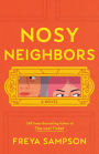Nosy Neighbors: A Novel