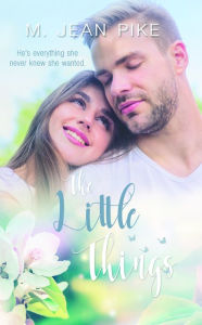 Title: The Little Things, Author: M. Jean Pike