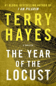 Title: The Year of the Locust: A Thriller, Author: Terry Hayes