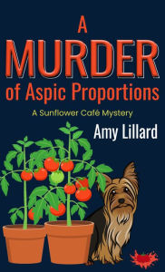 Title: A Murder of Aspic Proportions, Author: Amy Lillard
