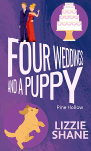 Title: Four Weddings and a Puppy, Author: Lizzie Shane