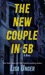 Title: The New Couple in 5B: A Novel, Author: Lisa Unger