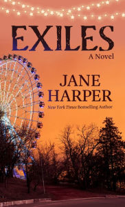 Title: Exiles: A Novel, Author: Jane Harper