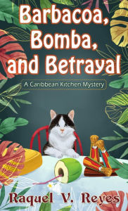 Title: Barbacoa, Bomba, and Betrayal, Author: Raquel V. Reyes