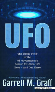 Title: UFO: The Inside Story of the US Government's Search for Alien Life Here - And Out There, Author: Garrett M. Graff