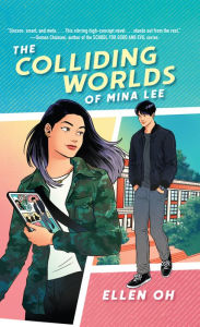 Title: The Colliding Worlds of Mina Lee, Author: Ellen Oh