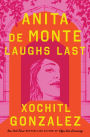 Anita de Monte Laughs Last: A Novel