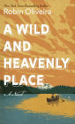 A Wild and Heavenly Place: A Novel