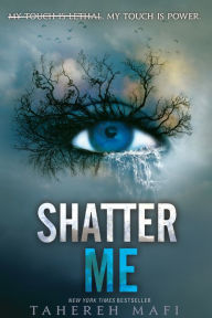 Title: Shatter Me, Author: Tahereh Mafi