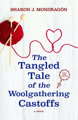 The Tangled Tale of the Woolgathering Castoffs: A Novel