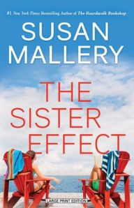 Title: The Sister Effect: A Novel, Author: Susan Mallery