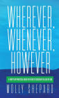 Wherever, Whenever, However: A thirty day practical guide for teens to discover the love of God