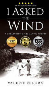 Title: I Asked the Wind: A Collection of Romantic Poetry, Author: Valerie Nifora