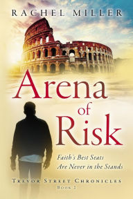 Title: Arena of Risk, Author: Rachel Miller