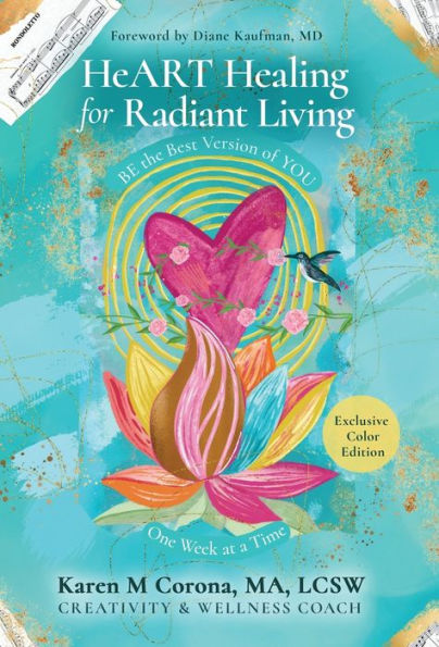 HeART Healing for Radiant Living: BE the Best Version of YOU One Week at a Time