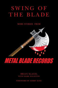 Download ebooks for ipod nano Swing of the Blade: More Stories from Metal Blade Records MOBI PDB DJVU (English literature) by Brian Slagel, Mark Eglinton, Kerry King
