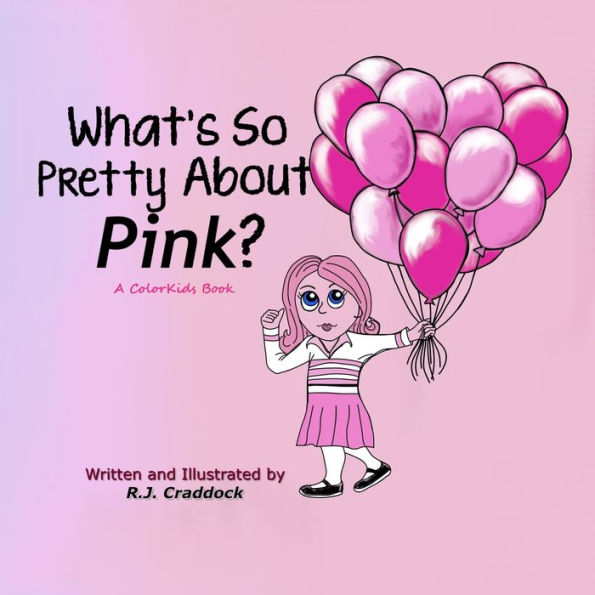 What's So Pretty About Pink?: A ColorKids Book