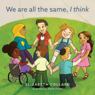 Title: We are all the same, I think, Author: Elizabeth Collard