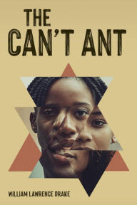 Title: The Can't Ant, Author: William Lawrence Drake