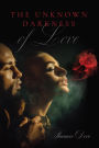 The Unknown Darkness of Love